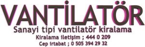 sanayi-tipi-vantilatör-kiralama-fiyatlari